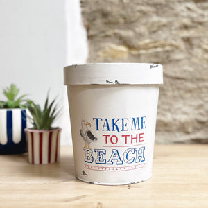 Hand Painted Take me to the Beach Chippy Paint Flower Pot