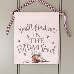 Handmade YOU'LL FIND ME IN THE POTTING SHED Organic Cotton Wall Hanging